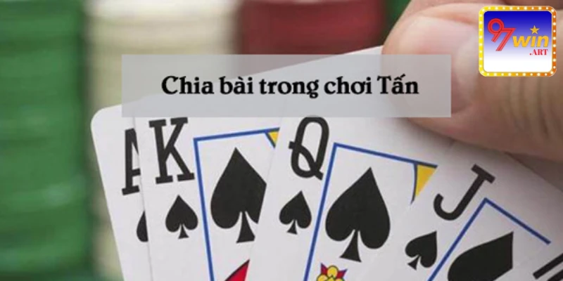 Chia bài tấn